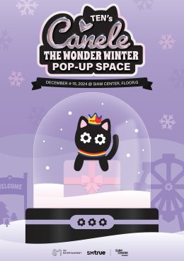 SM True เสิร์ฟที่สุดแห่งความพิเศษครั้งแรกในโลกกับ TEN's CANELE 'THE WONDER WINTER' POP-UP SPACE by SM True ป๊อปอัปสเปซของ CANELE (กานูเล่) คาแรกเตอร์แมวที่ออกแบบโดยศิลปินผู้เป็นหนึ่งรอบด้าน TEN (เตนล์) 4-15 ธ.ค.นี้ ณ สยามเซ็นเตอร์ ชั้น G